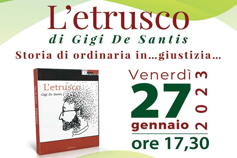 L'etrusco. Storia di ordinaria ingiustizia di Gigi De Santis
